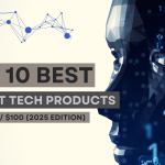 Top 10 Best Budget Tech Products Under $50 / $100 (2025 Edition)